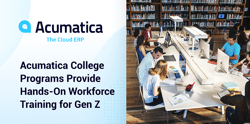 Acumatica College Programs Provide Hands-On Workforce Training for Gen Z