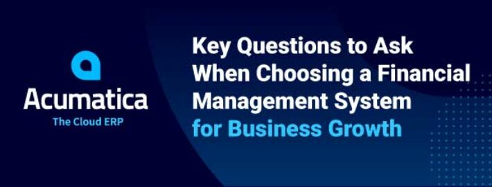 Preguntas clave a la hora de elegir un sistema de gestión financiera para el crecimiento empresarial