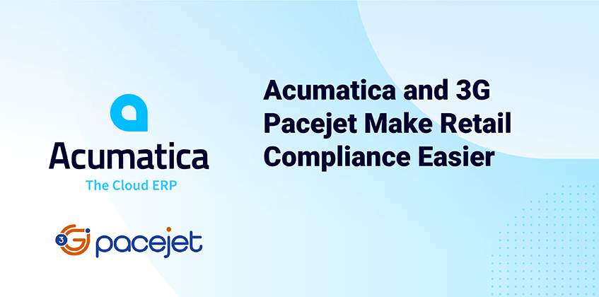 Acumatica and 3G Pacejet Make Retail Compliance Easier