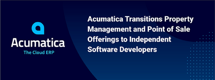 Acumatica propose des offres de gestion immobilière et de points de vente aux développeurs de logiciels indépendants
