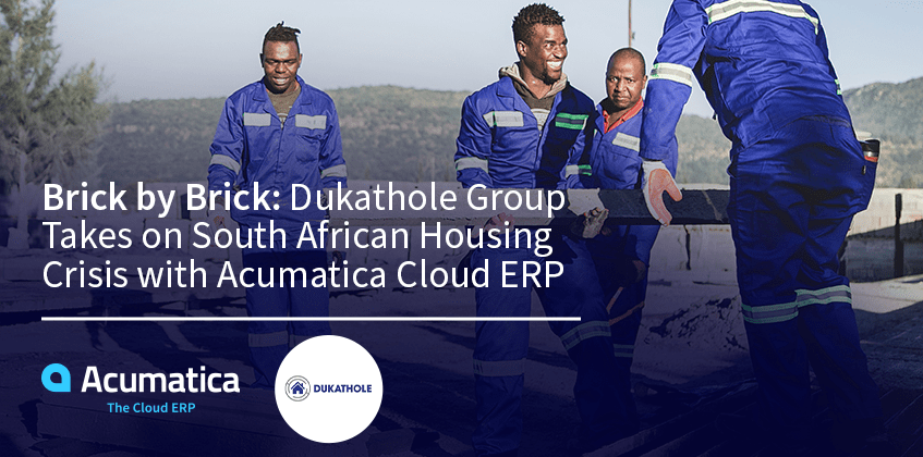 Dukathole Group Takes on South African Housing Crisis with Acumatica Cloud ERP