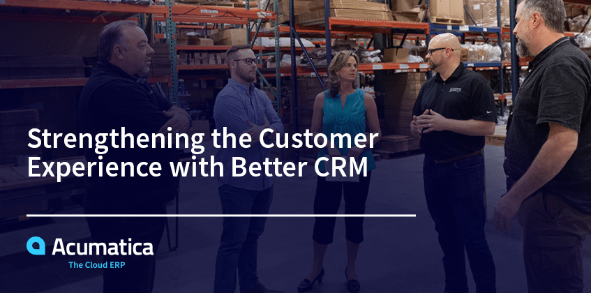 Strengthening the Customer Experience with Better CRM Strengthening the Customer Experience with Better CRM