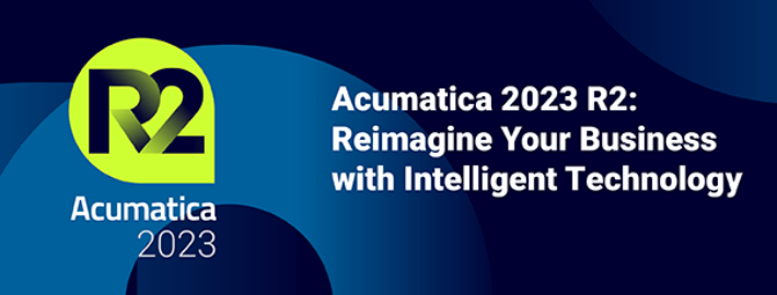 Acumatica 2023 R2 : Réimaginez votre entreprise grâce à une technologie intelligente