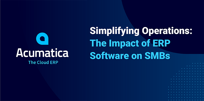 Simplifying Operations: The Impact of ERP Software on SMBs