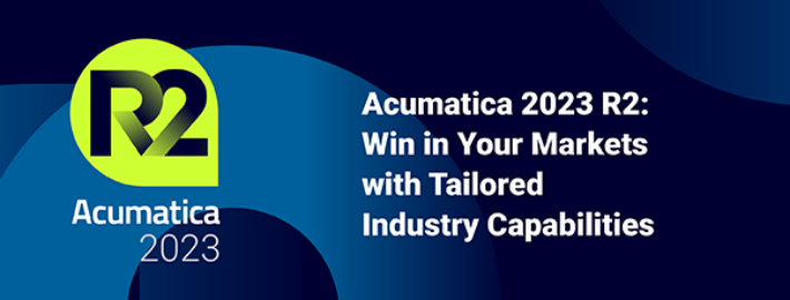 Acumatica 2023 R2 : Gagnez sur vos marchés avec des capacités industrielles sur mesure