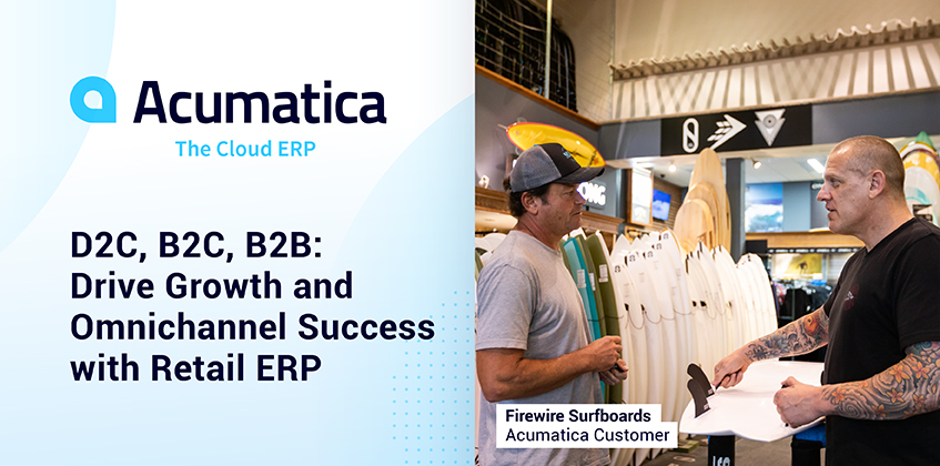 D2C, B2C, B2B: Drive Growth and Omnichannel Success with Retail ERP
