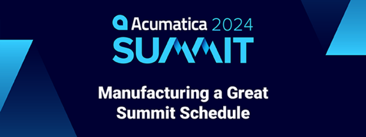 Acumatica Summit 2024:  Manufacturing a Great Summit Schedule