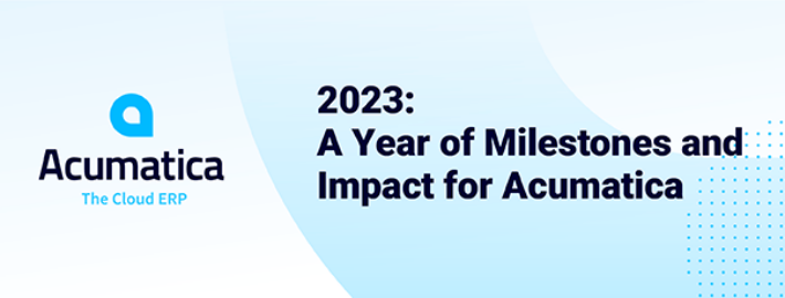 2023: A Year of Milestones and Impact for Acumatica