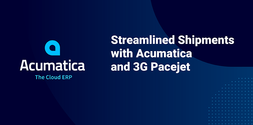 Streamlined Shipments with Acumatica and 3G Pacejet