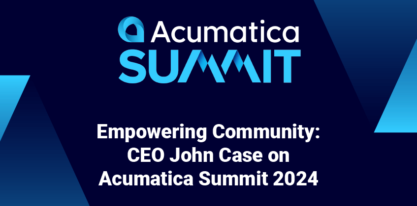 Empowering Community: CEO John Case on Acumatica Summit 2024
