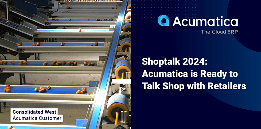 Shoptalk 2024: Acumatica is Ready to Talk Shop with Retailers 