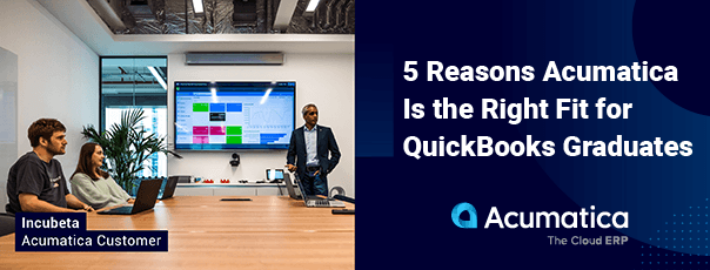 Acumatica: The Next Step for QuickBooks Users