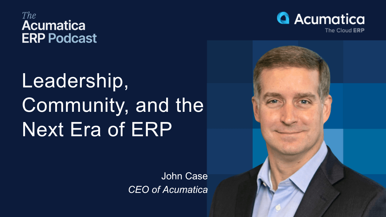 Announcing The Acumatica ERP Podcast: Practical Innovation for Growing Businesses