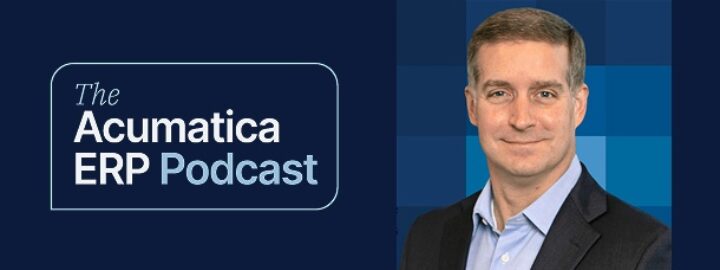 Annoncer le balado ERP d’Acumatica : Innovation pratique pour des entreprises en croissance