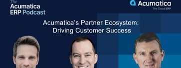 The Acumatica ERP Podcast Recap: How Acumatica’s Partner Ecosystem Drives Customer Success