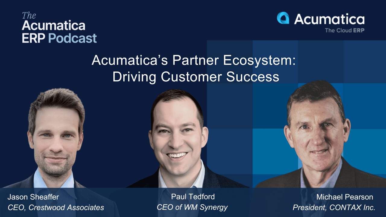 The Acumatica ERP Podcast Recap: How Acumatica’s Partner Ecosystem Drives Customer Success