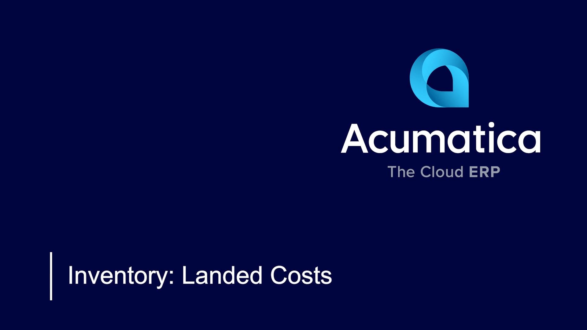 Acumatica Inventory Landed Costs: Optimize Your Supply Chain
